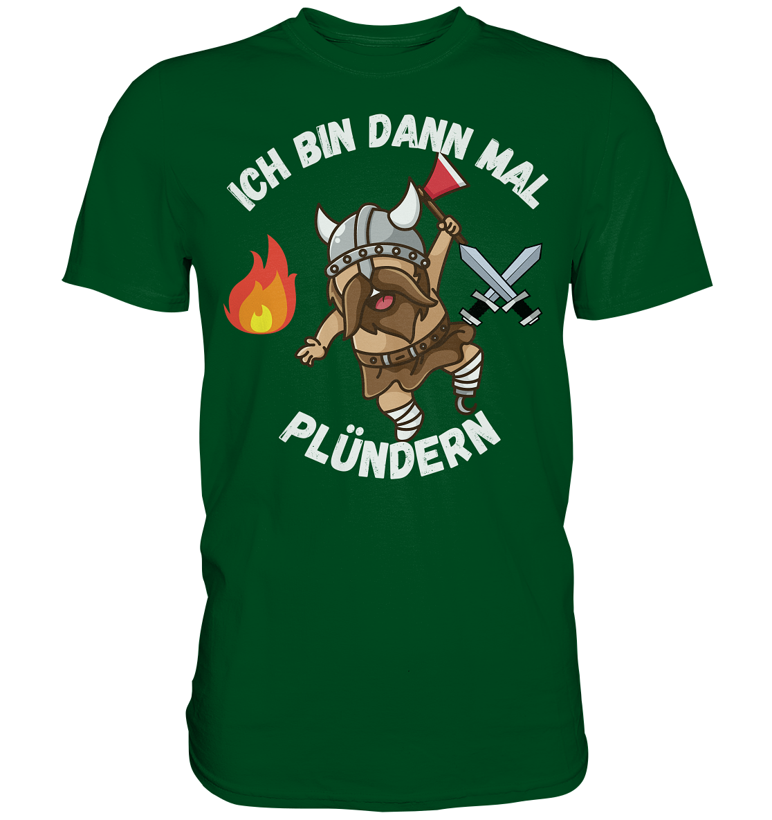 Bin dann mal Plündern Premium Shirt