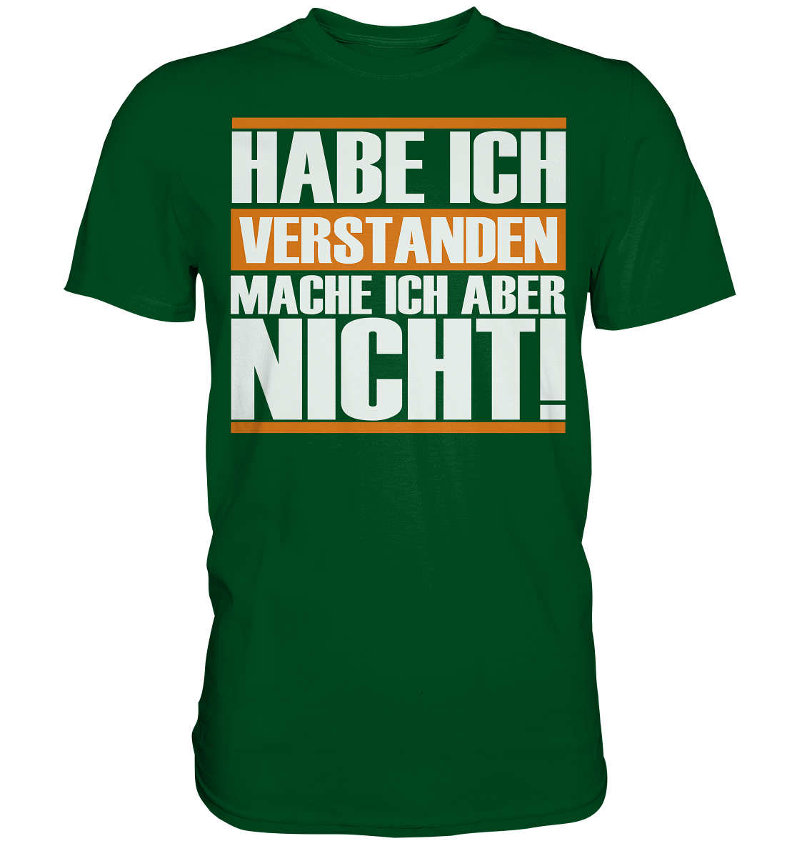 Hab ich verstanden... Premium Shirt