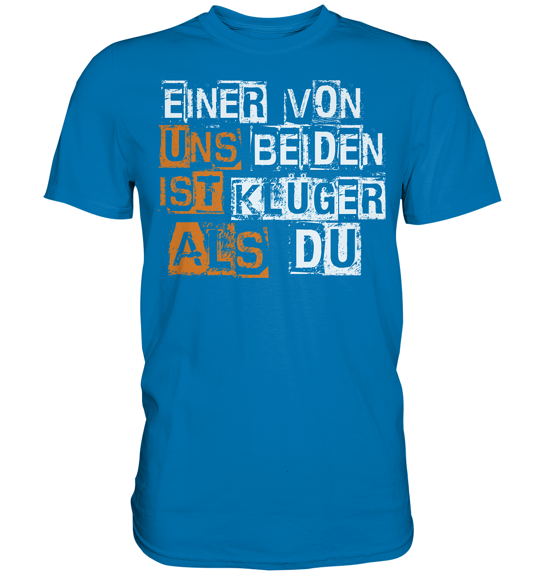 Einer von uns beiden... Premium Shirt