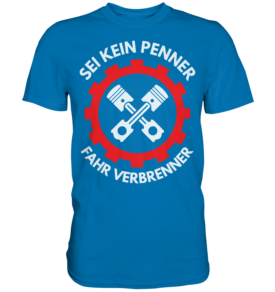 SEI KEIN PENNER... Premium Shirt