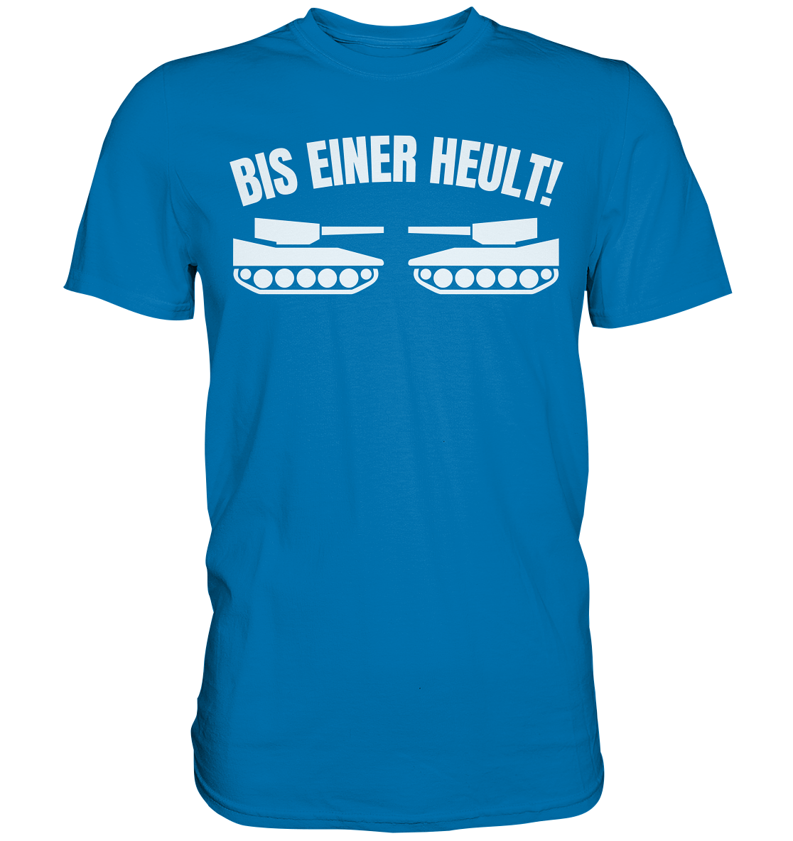 Bis einer Heult Premium Shirt