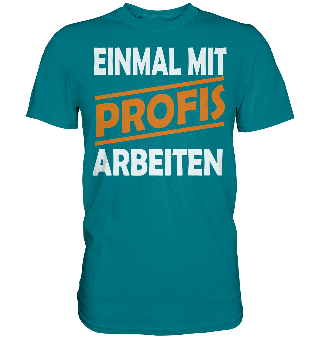 Einmal mit Profis Premium Shirt