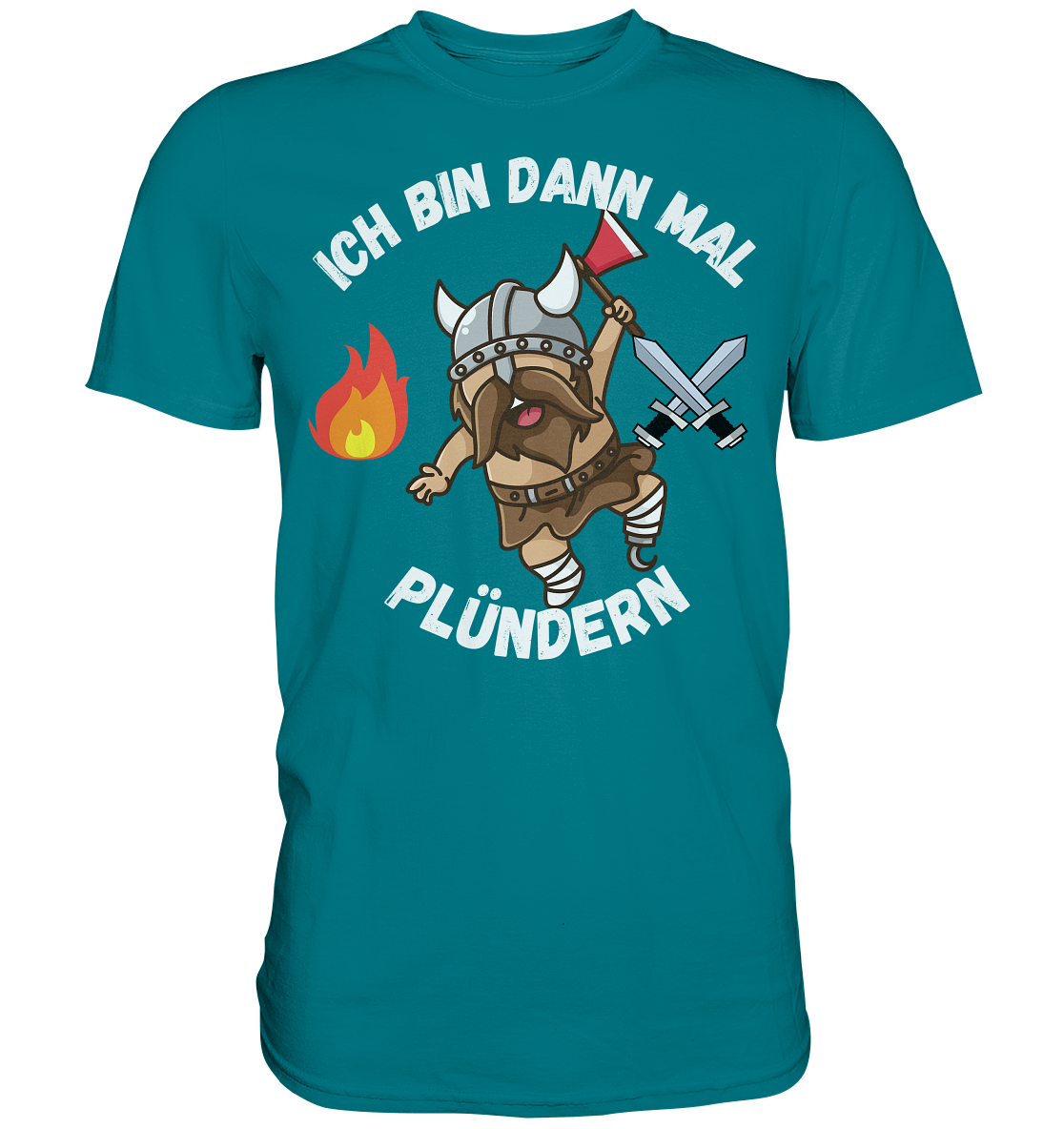 Bin dann mal Plündern Premium Shirt