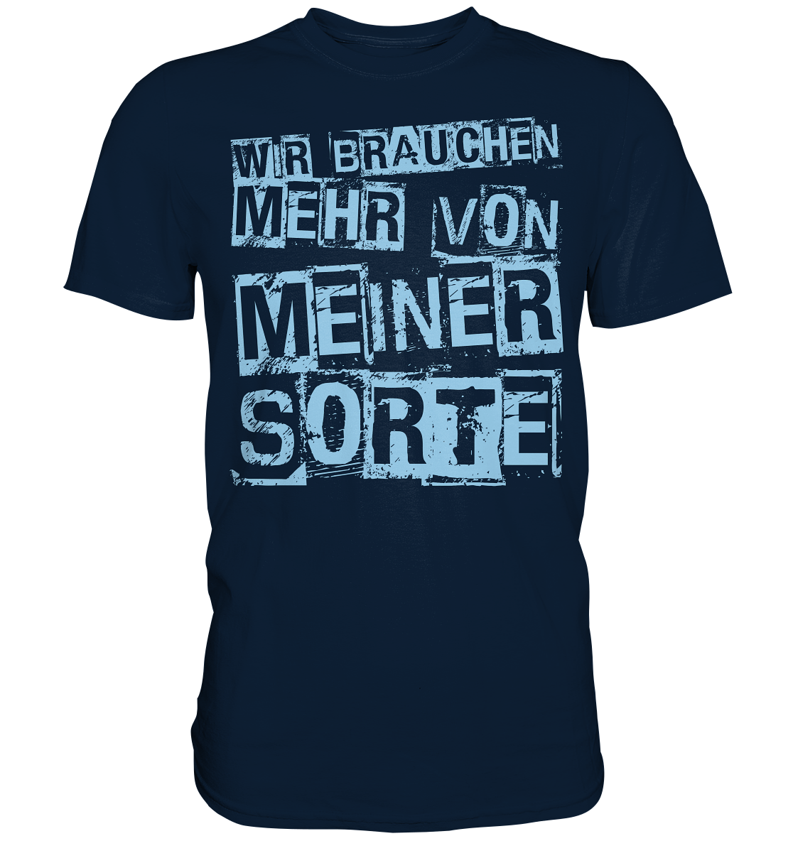 Wir brauchen mehr... Premium Shirt