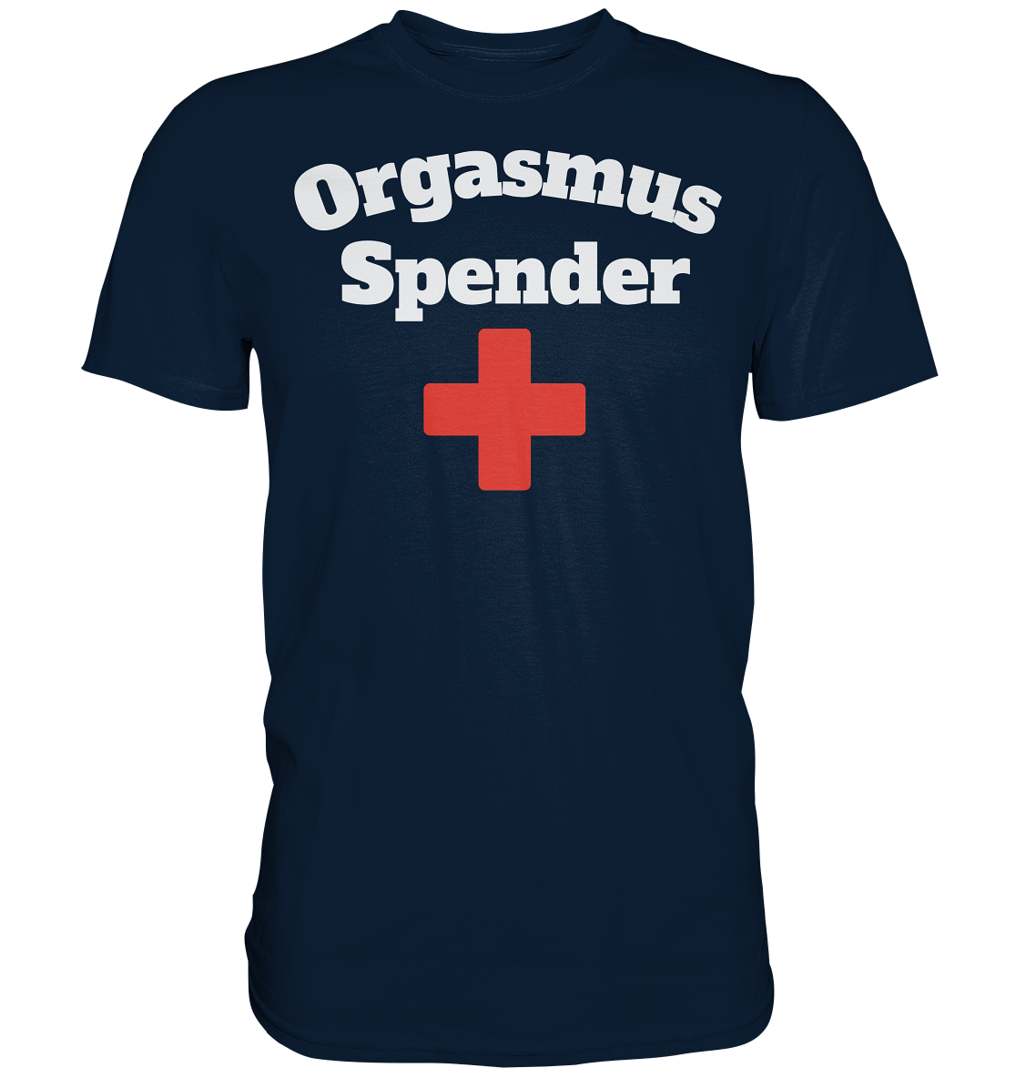 Orgasmus Spender- Premium Shirt