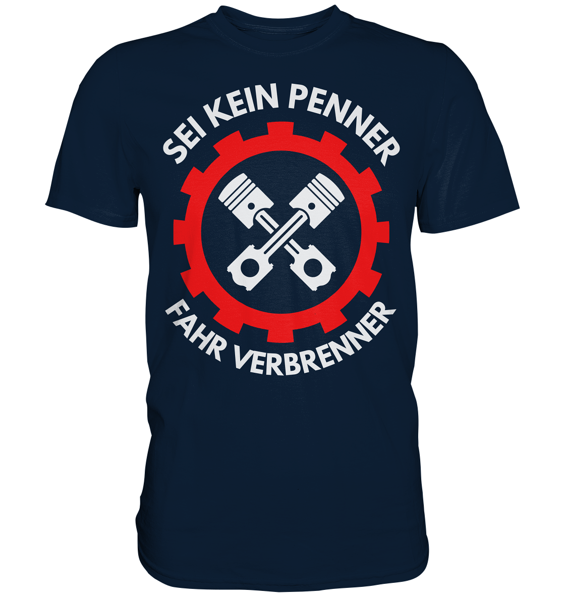 SEI KEIN PENNER... Premium Shirt