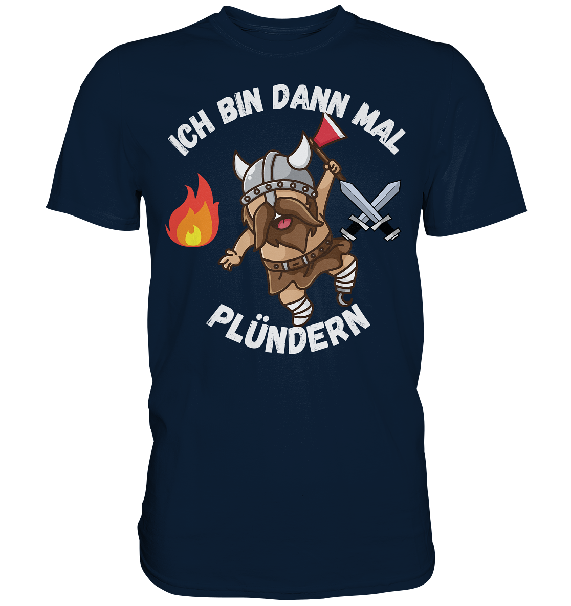 Bin dann mal Plündern Premium Shirt