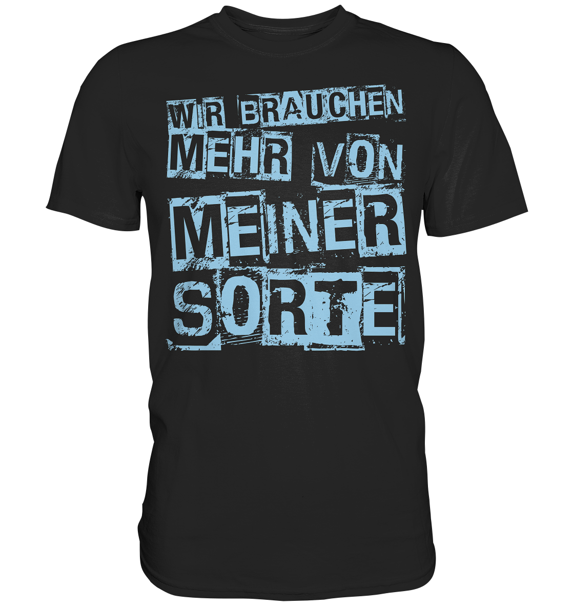 Wir brauchen mehr... Premium Shirt