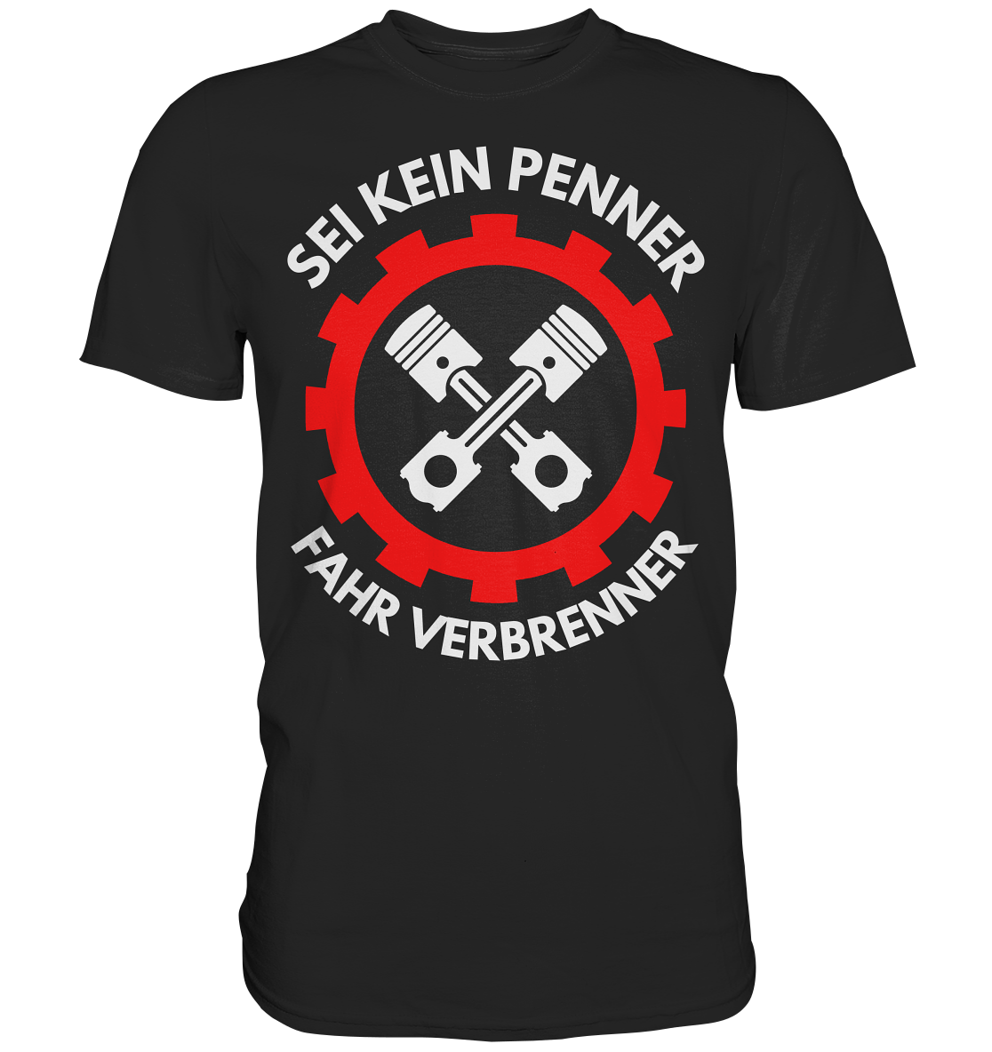 SEI KEIN PENNER... Premium Shirt