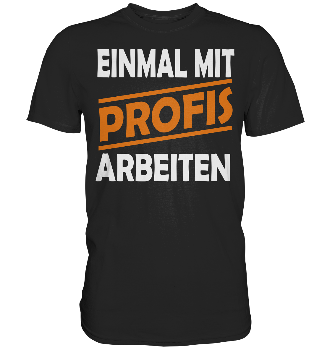 Einmal mit Profis Premium Shirt