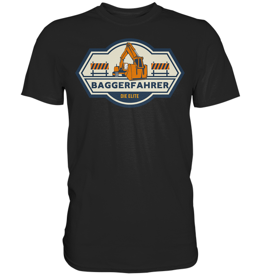 Baggerfahrer Premium Shirt