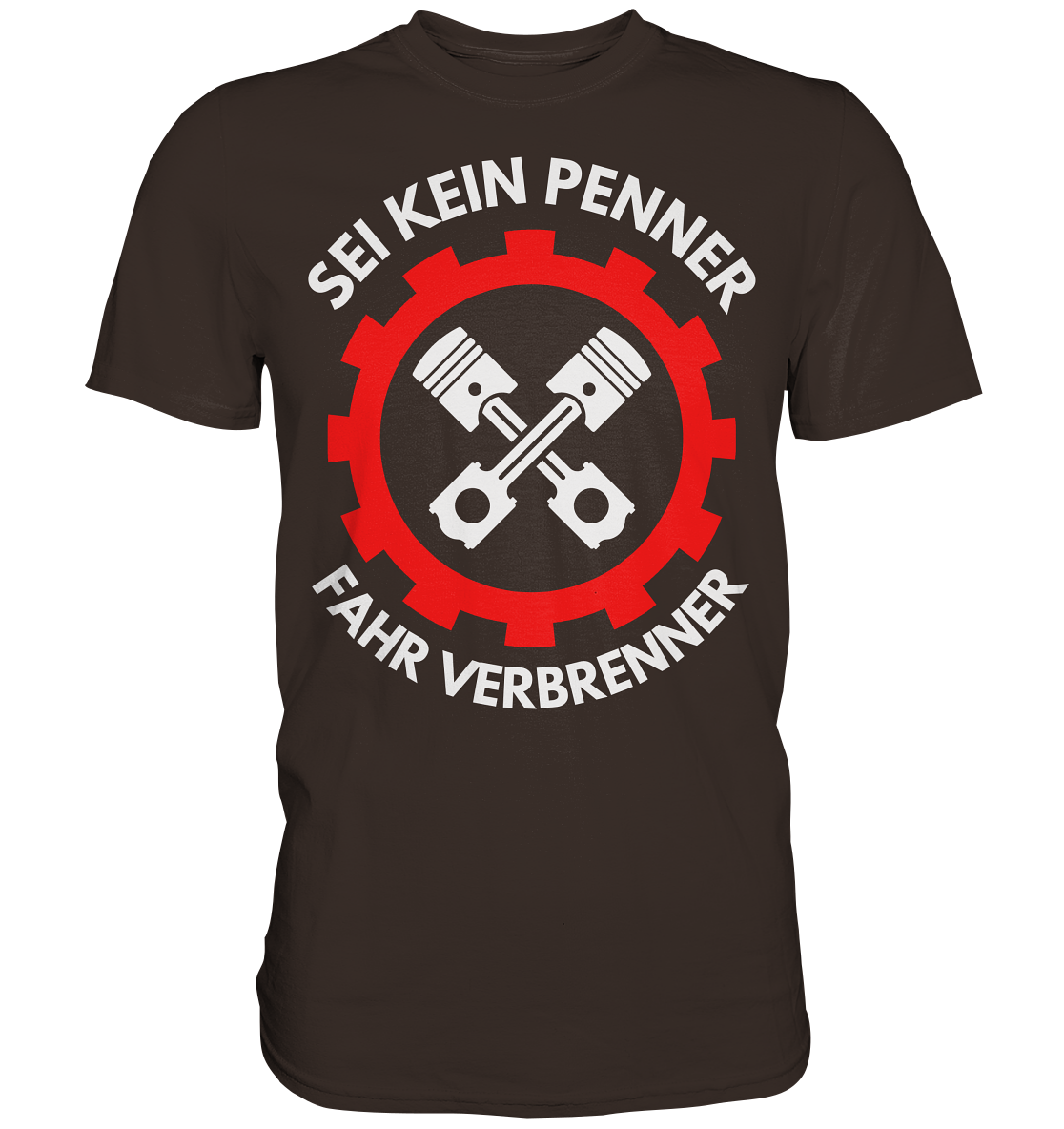 SEI KEIN PENNER... Premium Shirt