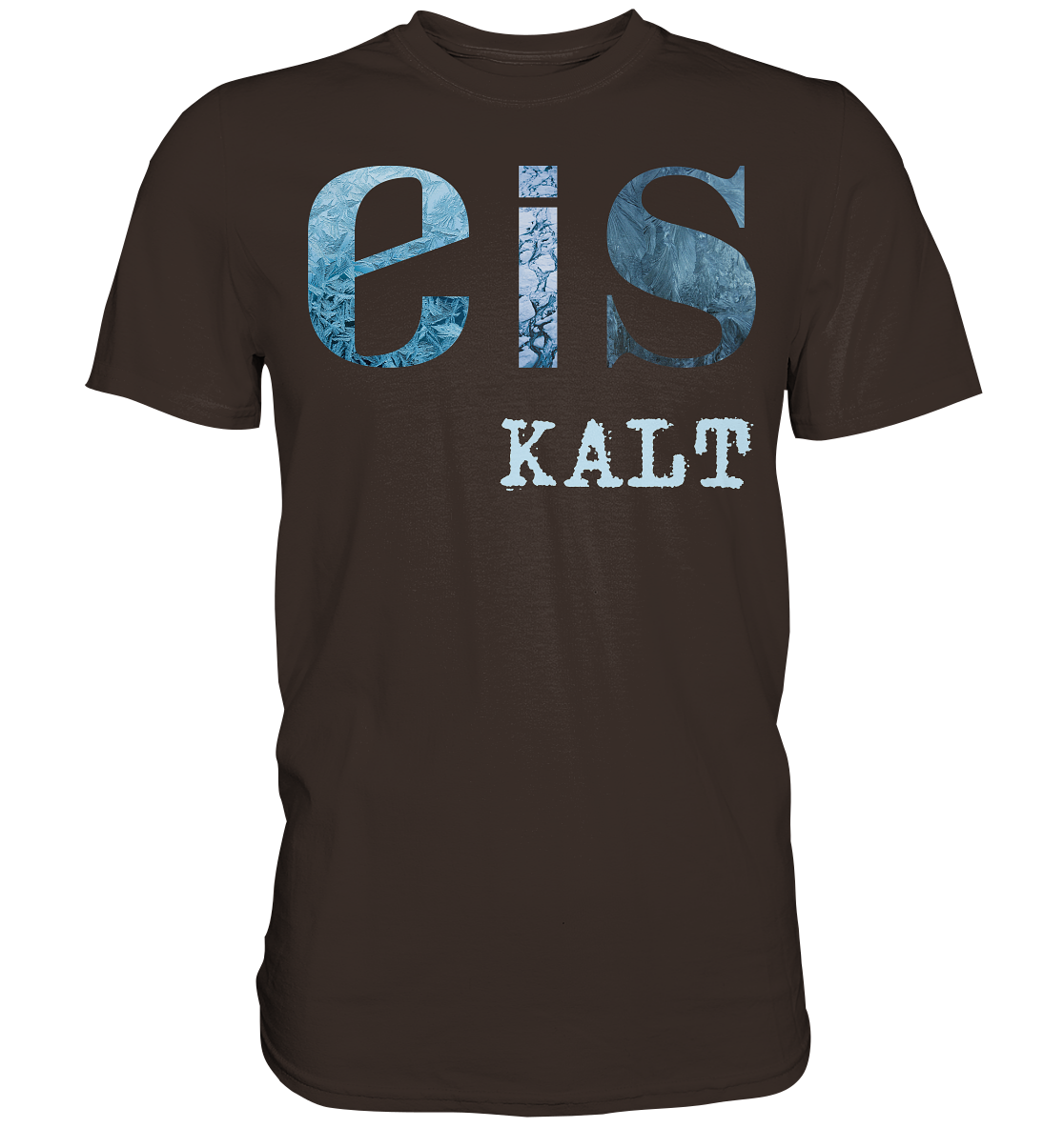 Eis-Kalt Premium Shirt