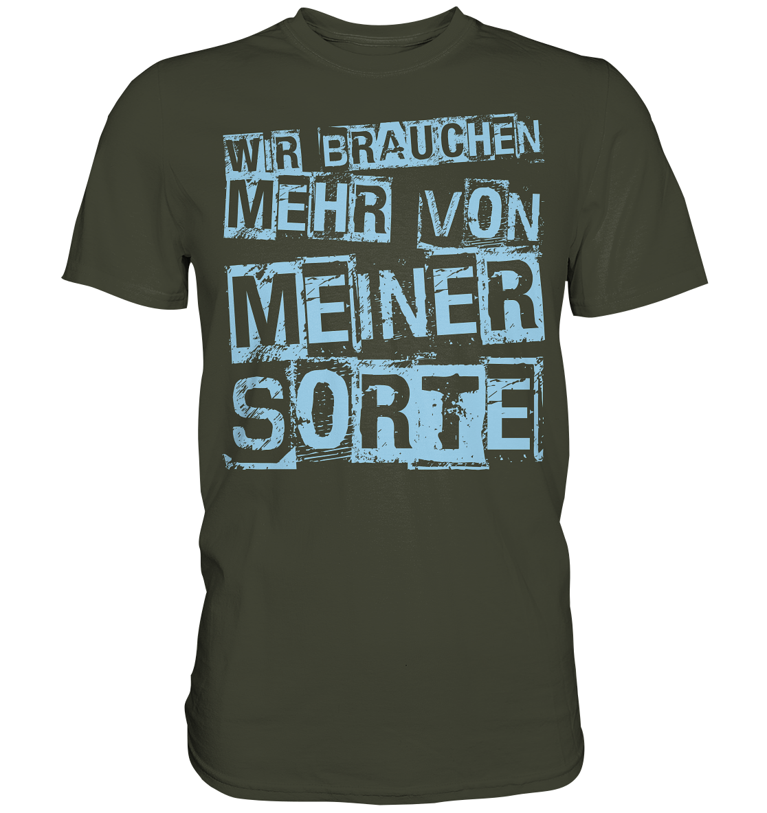 Wir brauchen mehr... Premium Shirt