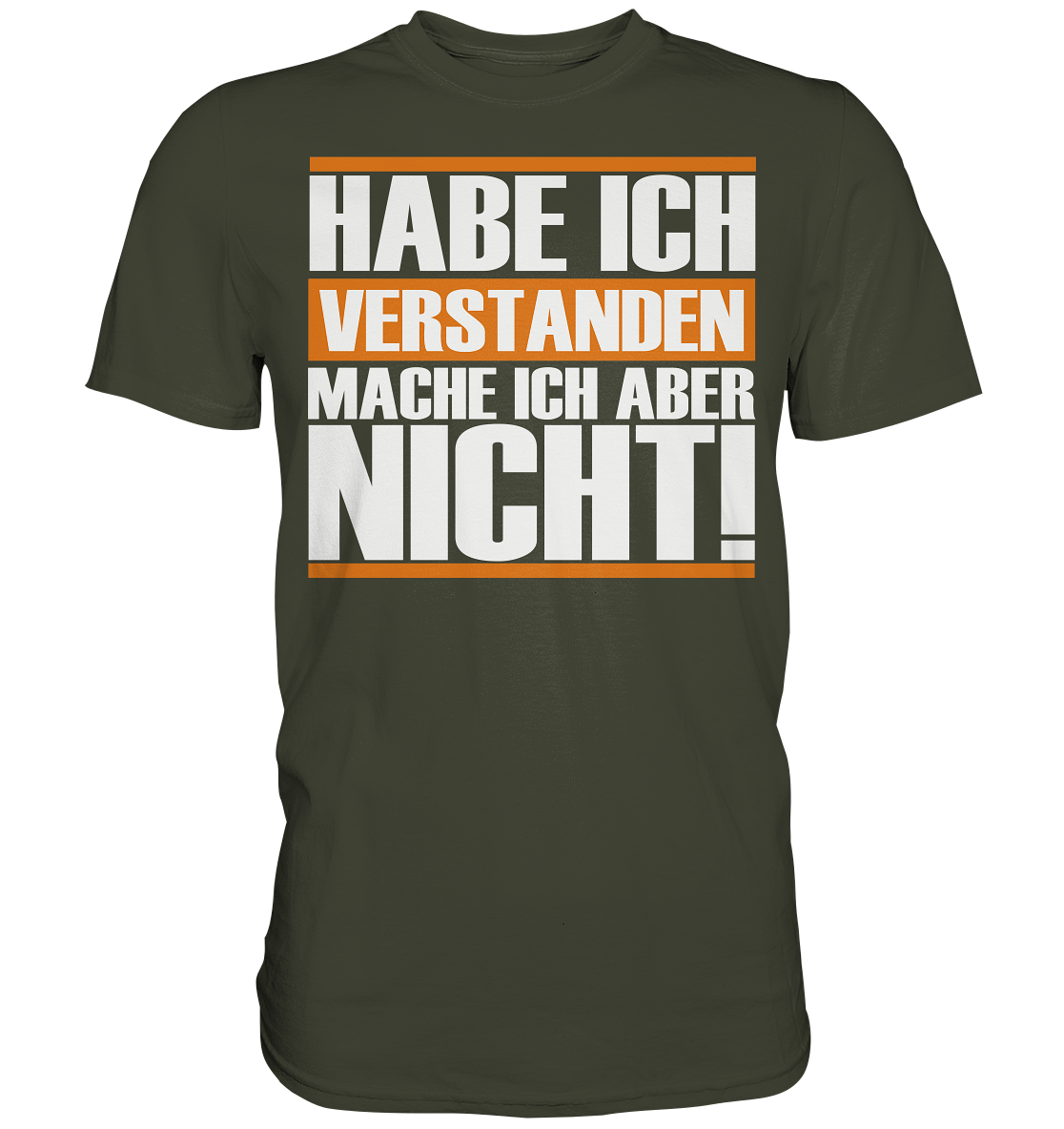 Hab ich verstanden... Premium Shirt