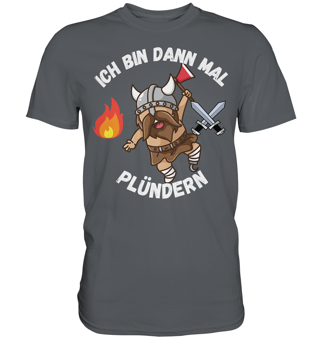 Bin dann mal Plündern Premium Shirt