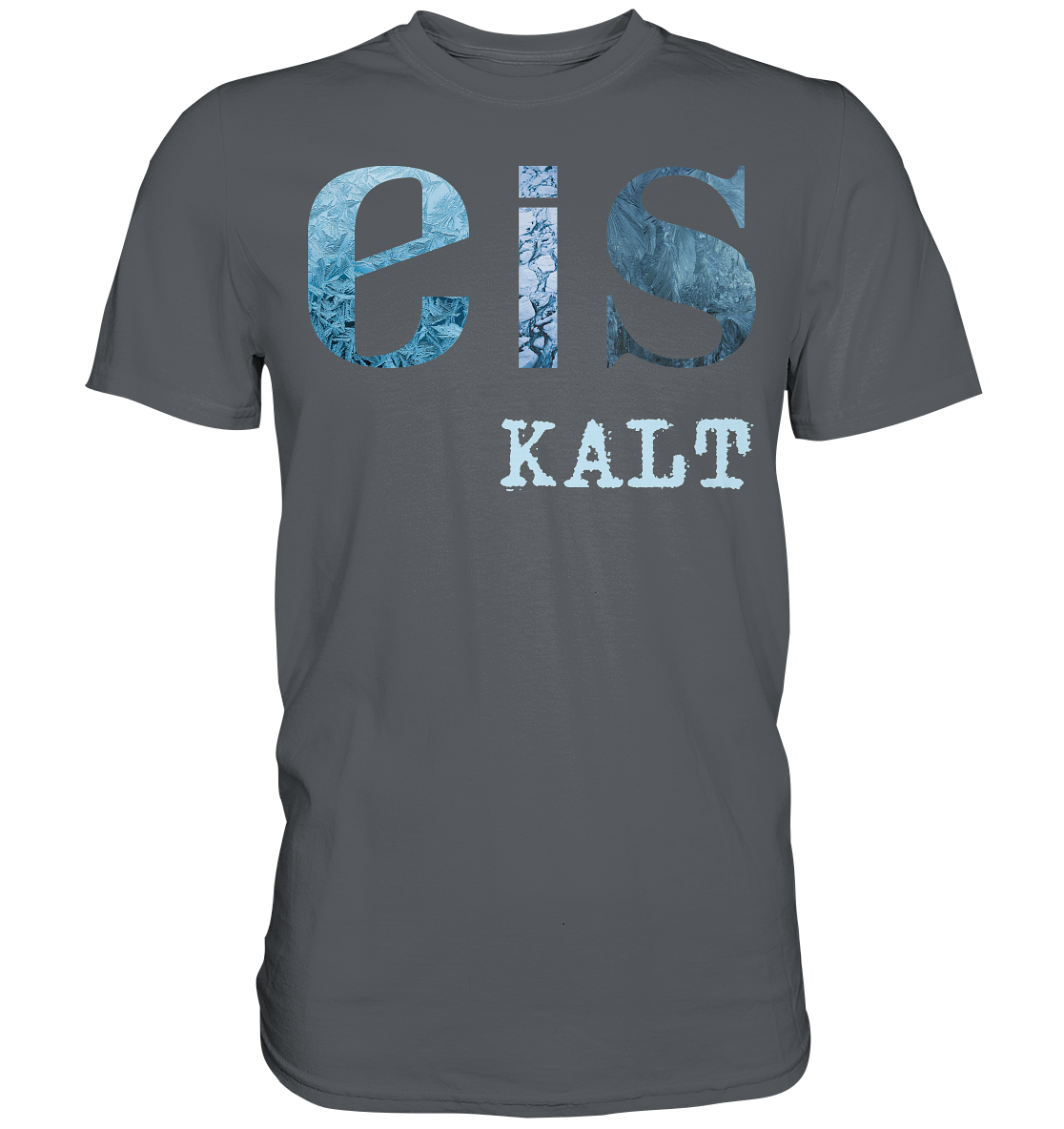 Eis-Kalt Premium Shirt