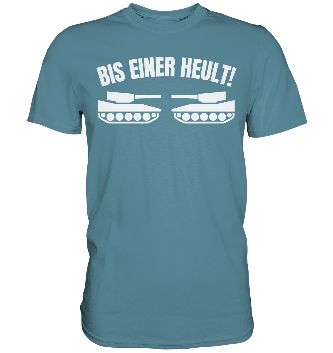 Bis einer Heult Premium Shirt