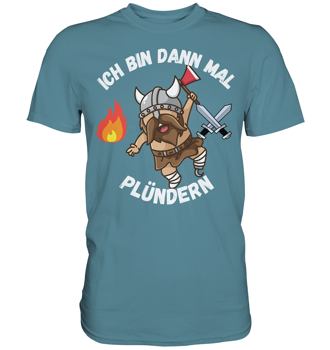 Bin dann mal Plündern Premium Shirt