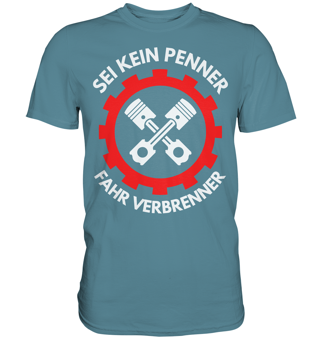 SEI KEIN PENNER... Premium Shirt