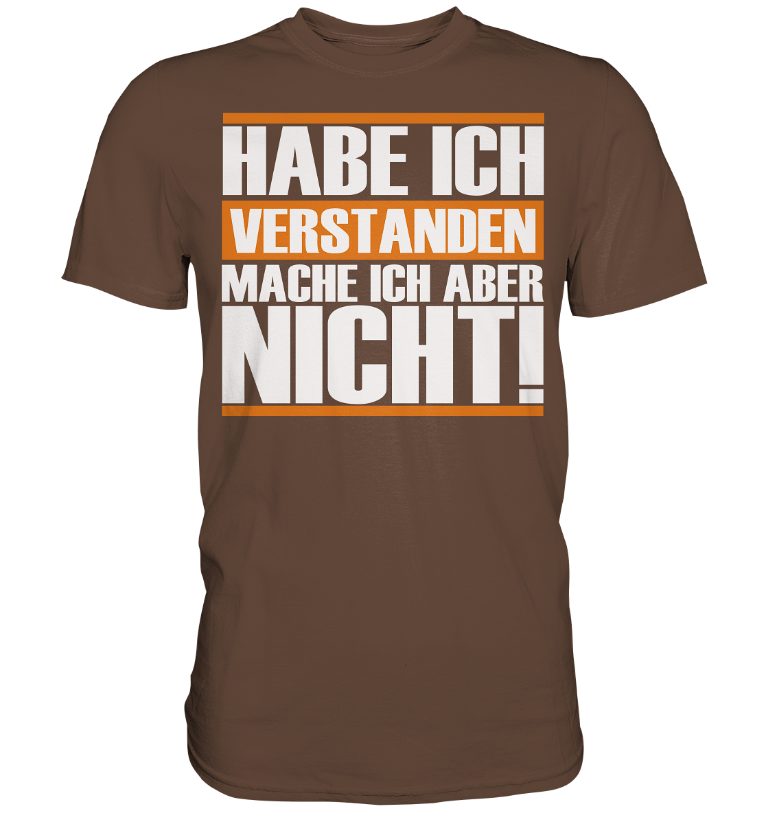 Hab ich verstanden... Premium Shirt