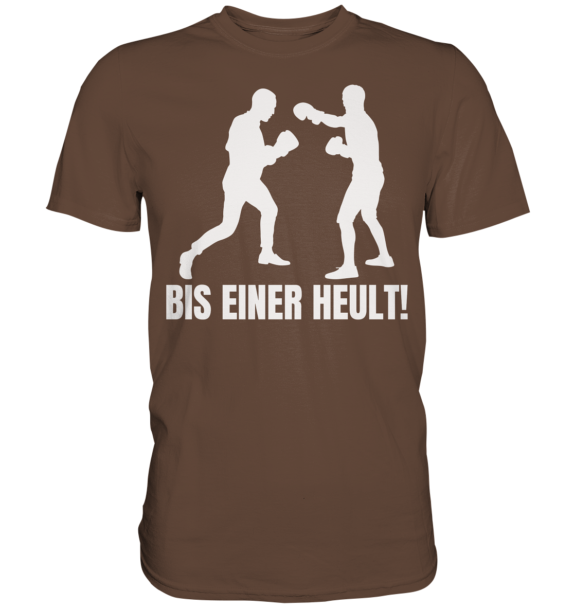 Bis einer Heult Premium Shirt