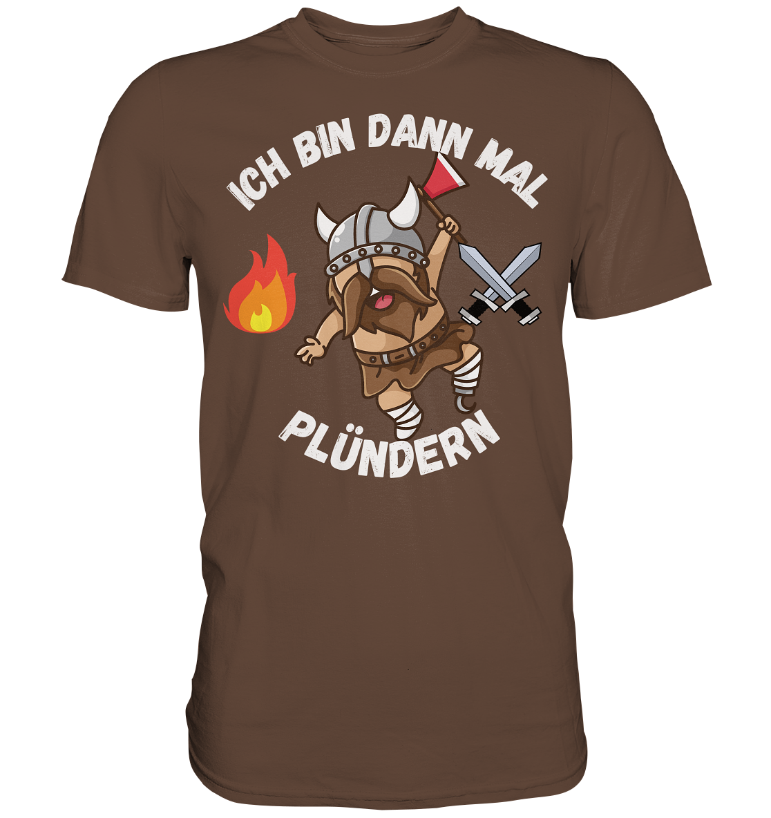 Bin dann mal Plündern Premium Shirt