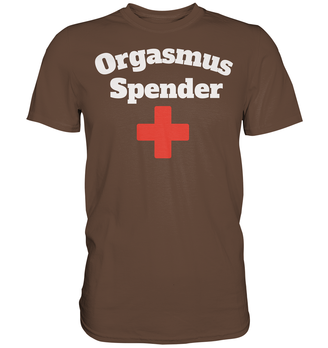 Orgasmus Spender- Premium Shirt