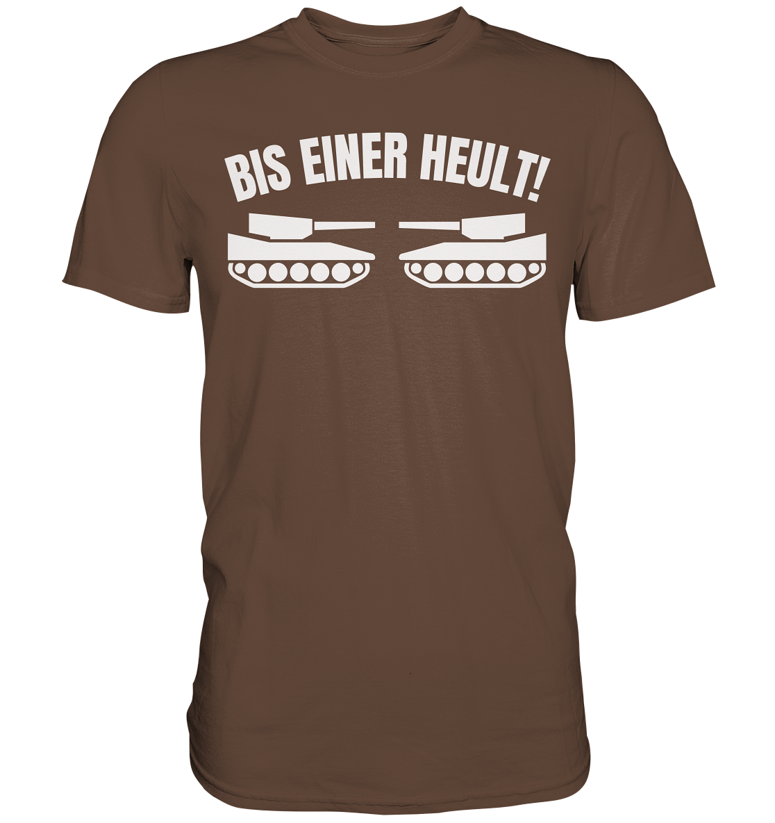 Bis einer Heult Premium Shirt