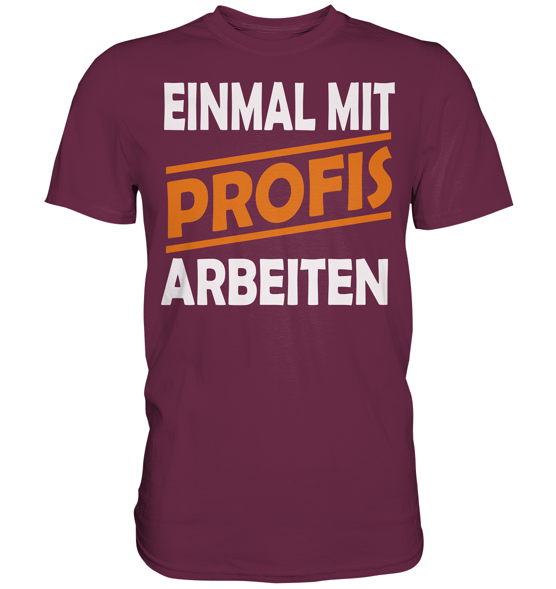 Einmal mit Profis Premium Shirt