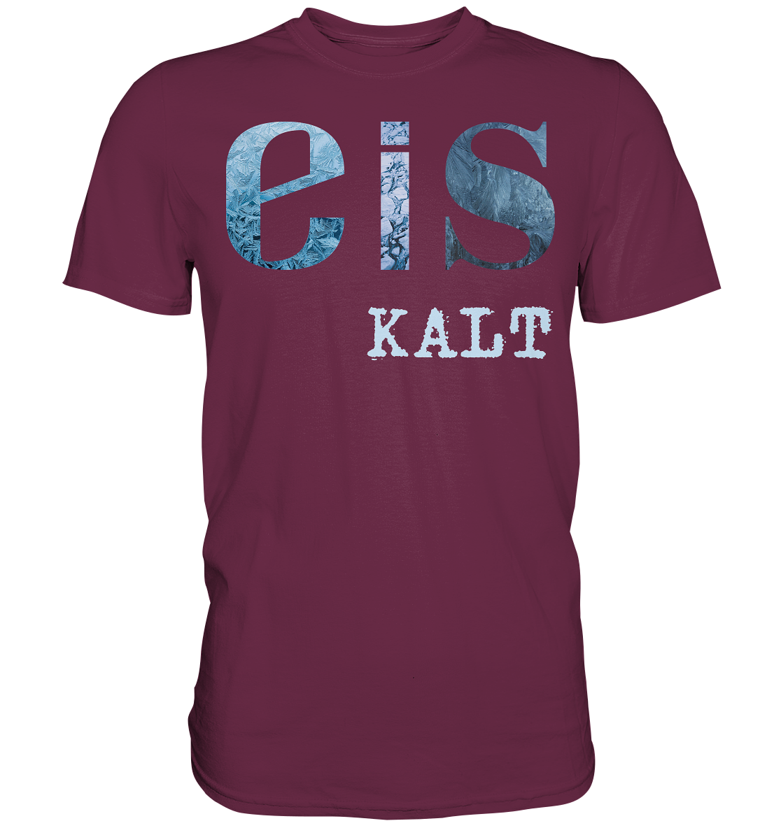 Eis-Kalt Premium Shirt