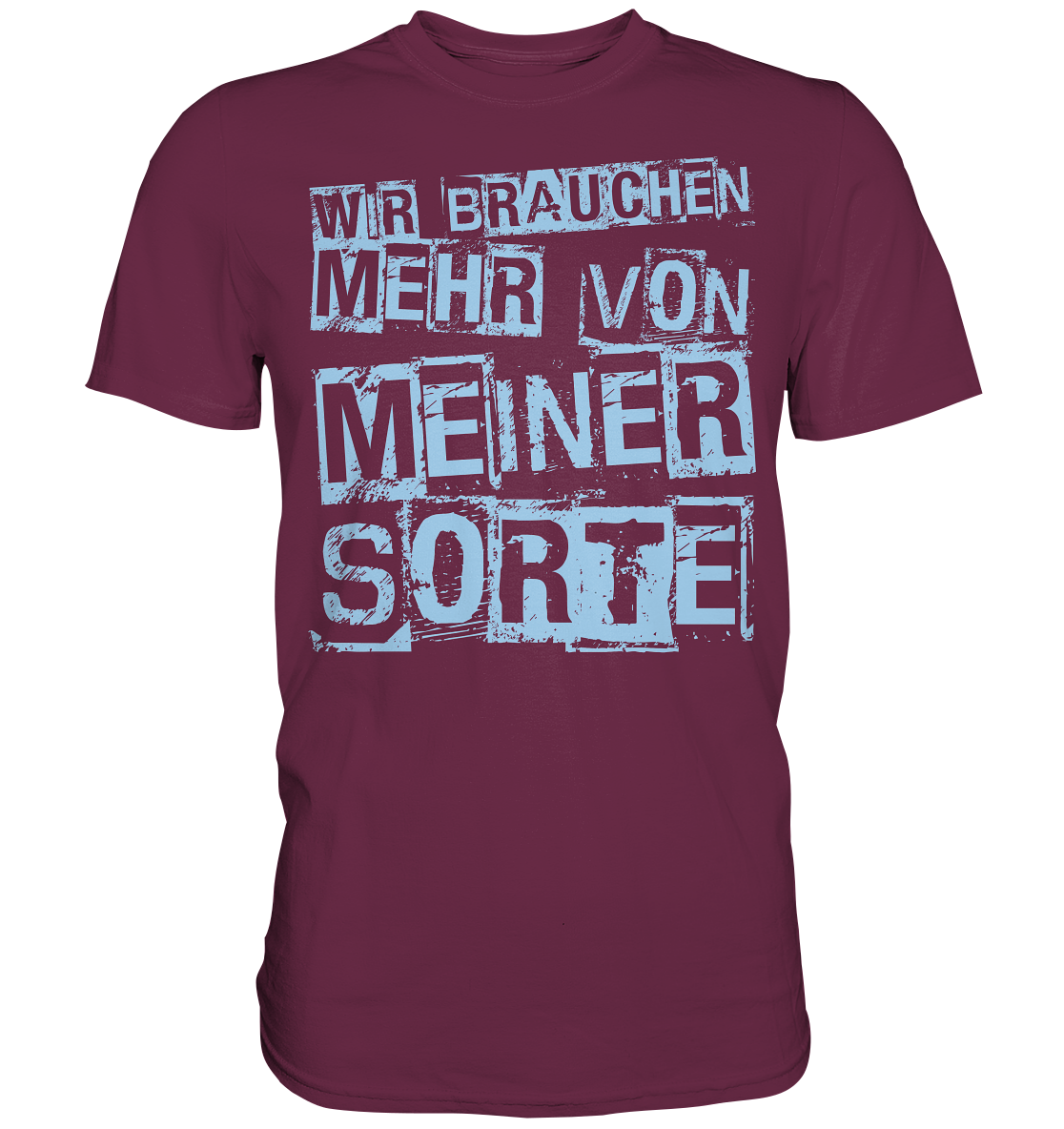 Wir brauchen mehr... Premium Shirt