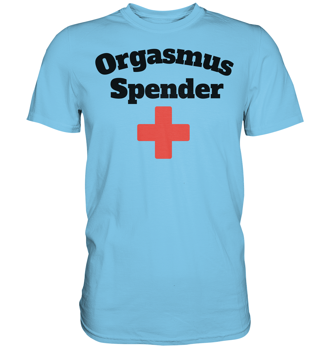 Orgasmus Spender Premium Shirt