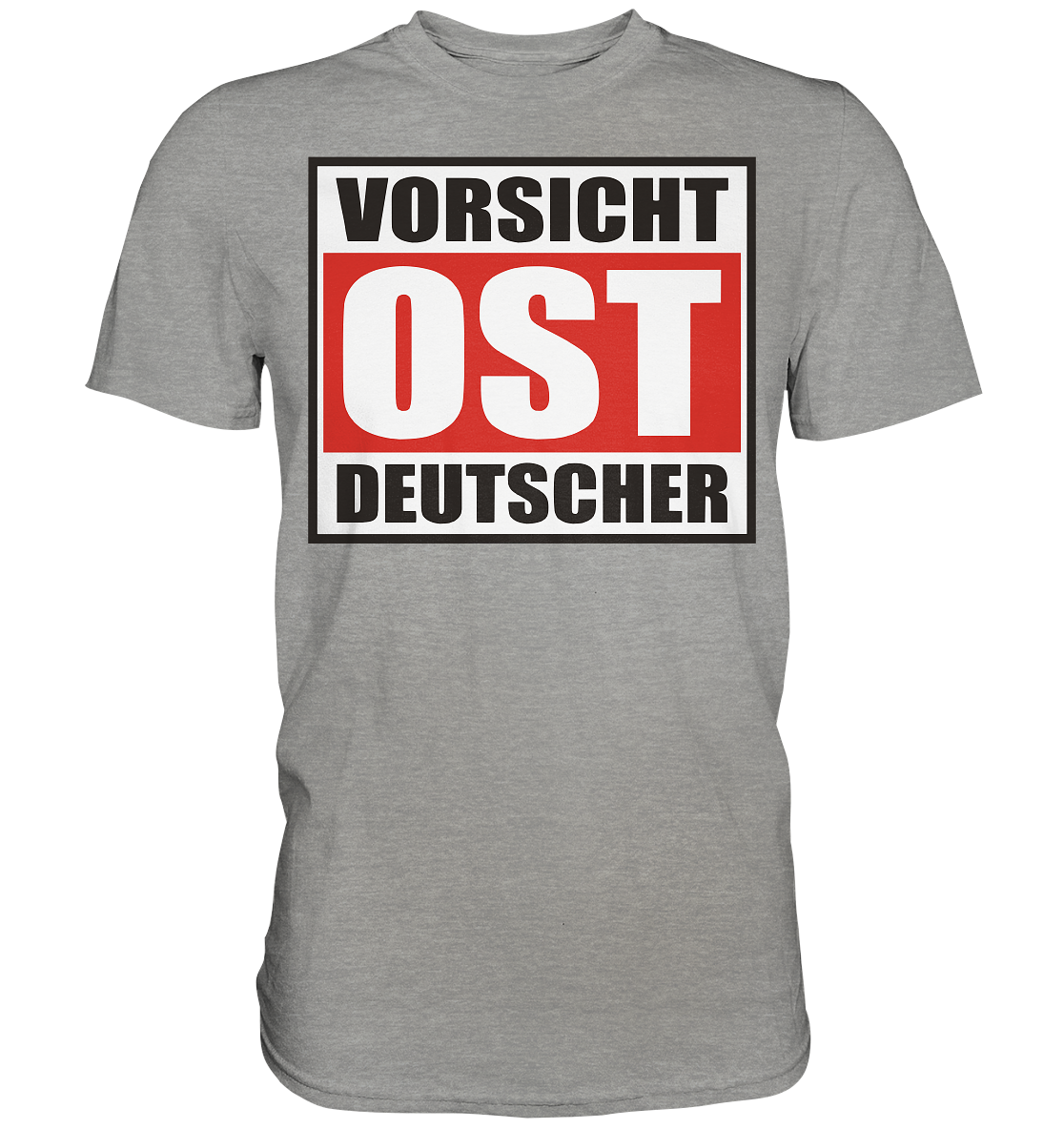 Vorsicht-Ostdeutscher- Premium Shirt