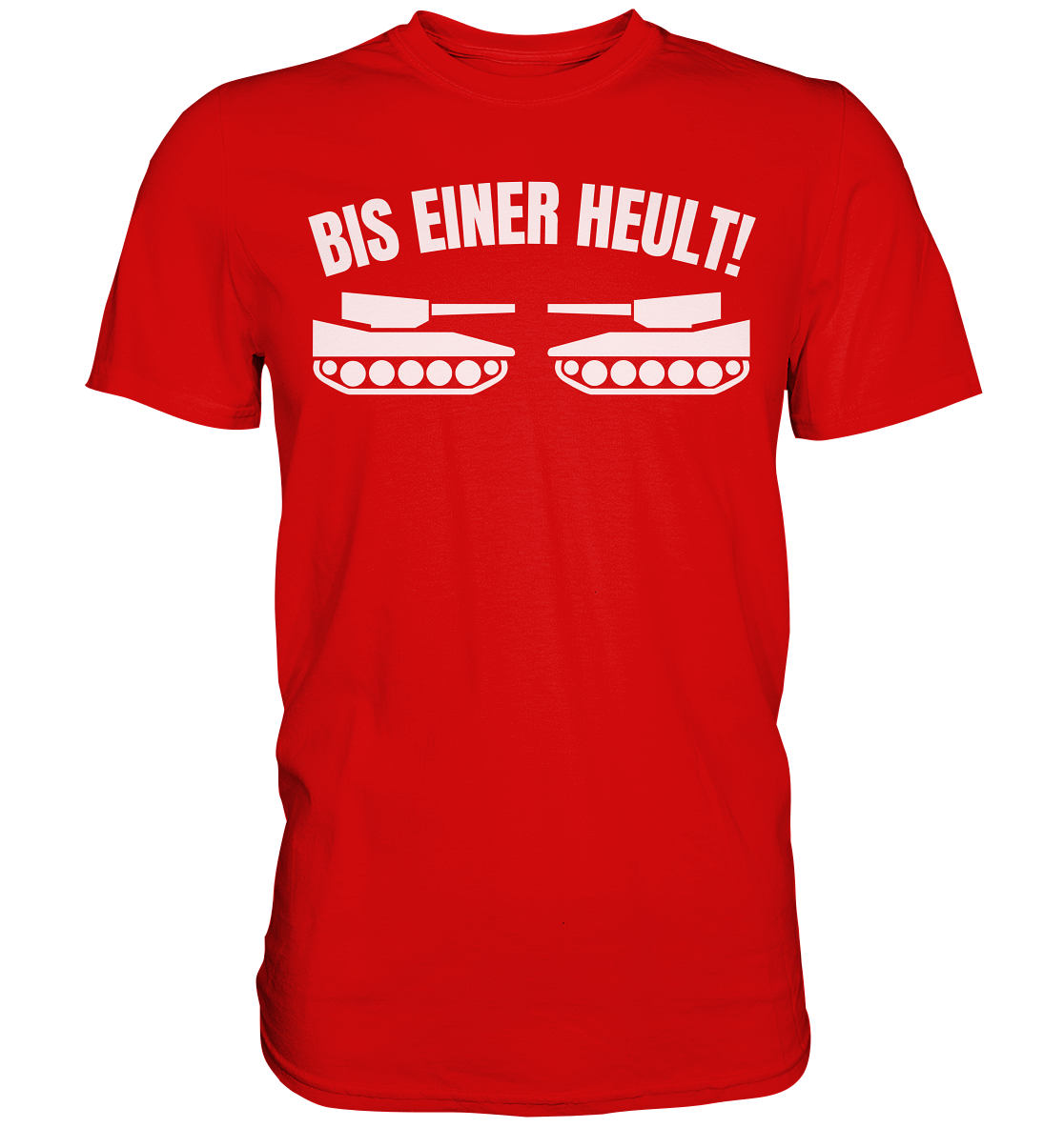 Bis einer Heult Premium Shirt