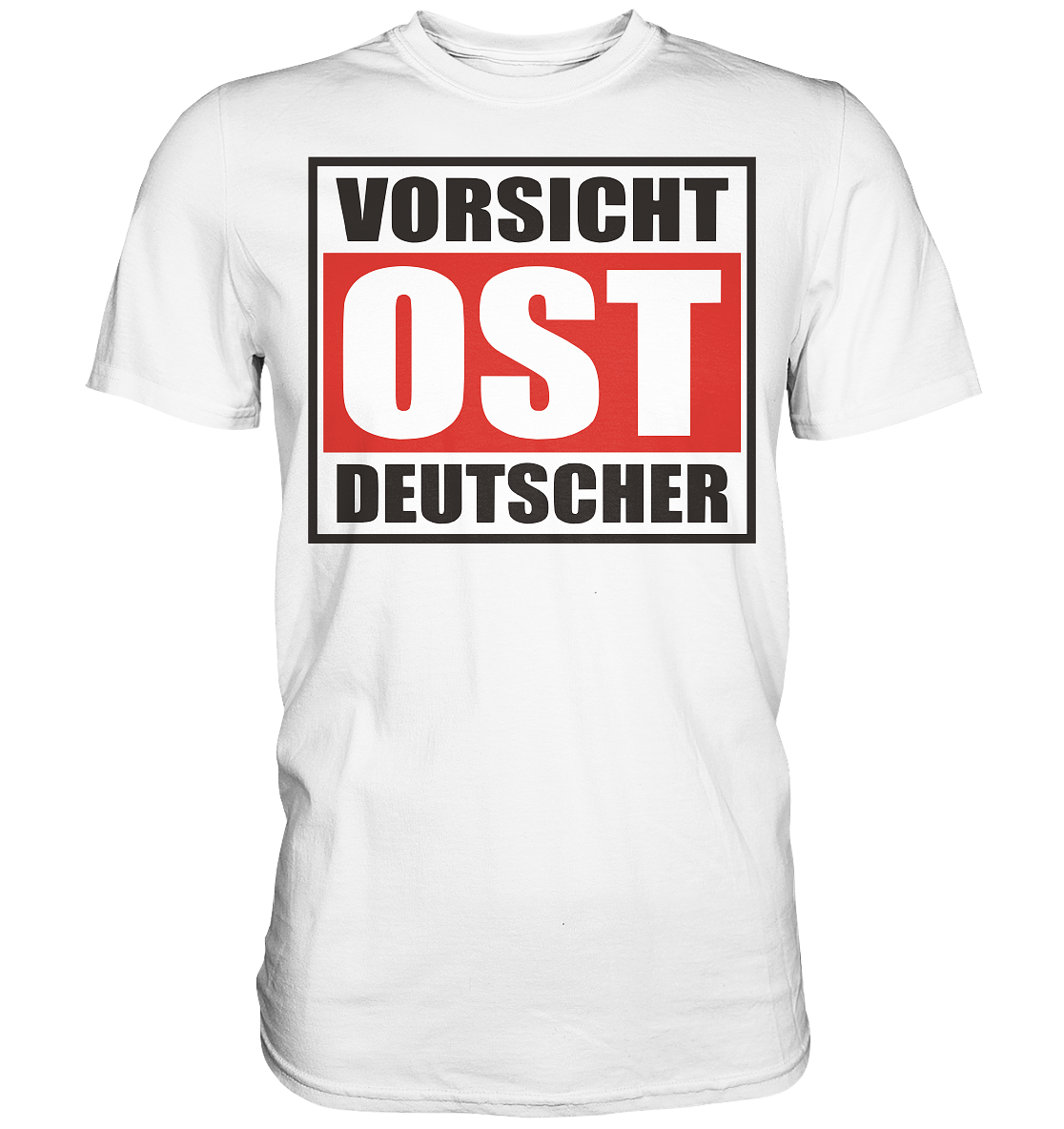 Vorsicht-Ostdeutscher- Premium Shirt