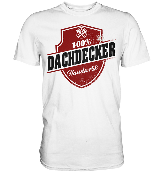 Dachdecker Premium Shirt