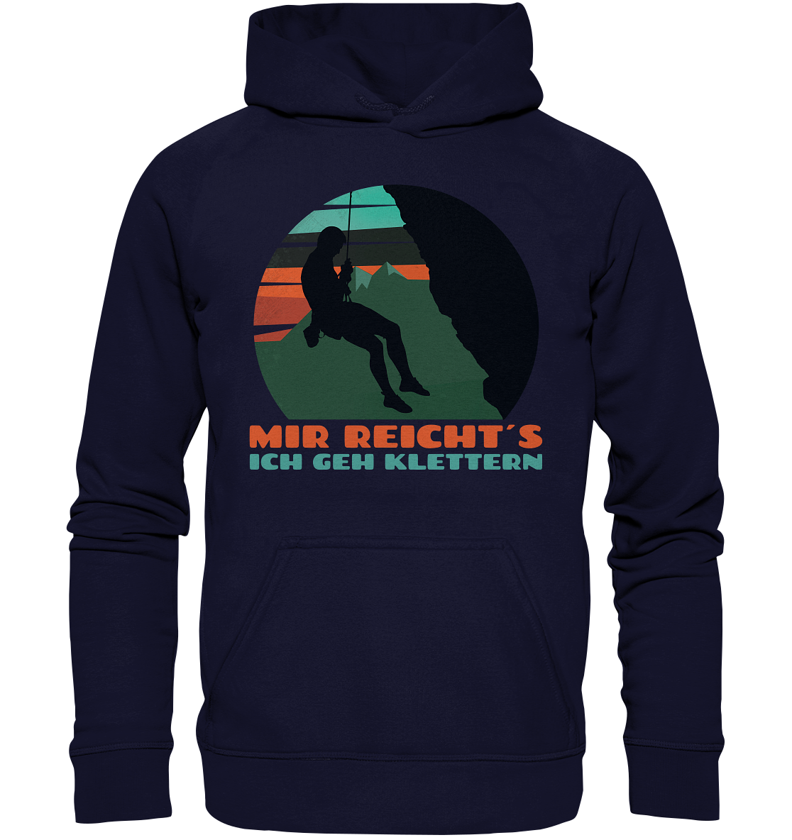 MIR REICHT´S ICH GEH KLETTERN - Unisex Hoodie