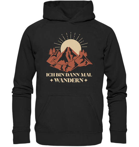 ICH BIN DANN MAL WANDERN - Unisex Hoodie