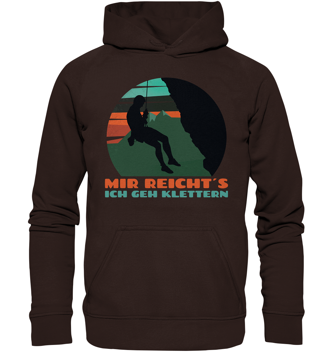 MIR REICHT´S ICH GEH KLETTERN - Unisex Hoodie