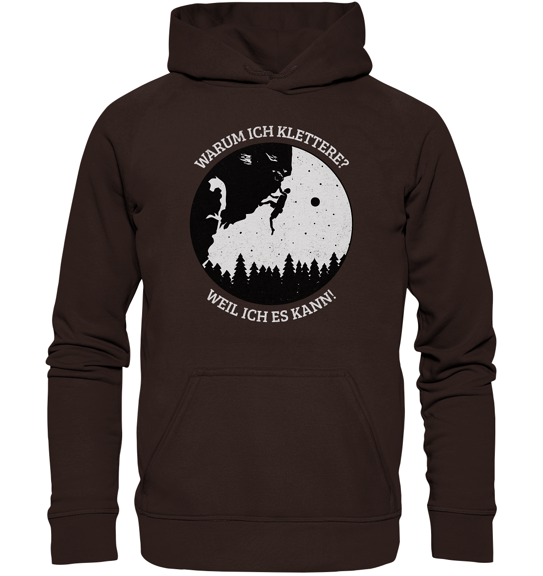 WARUM ICH KLETTERE? WEIL ICH ES KANN! - Unisex Hoodie