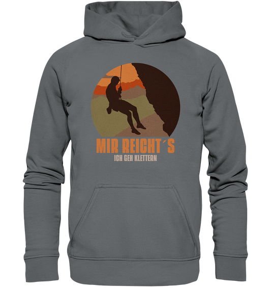 MIR REICHT´S ICH GEH KLETTERN - Unisex Hoodie