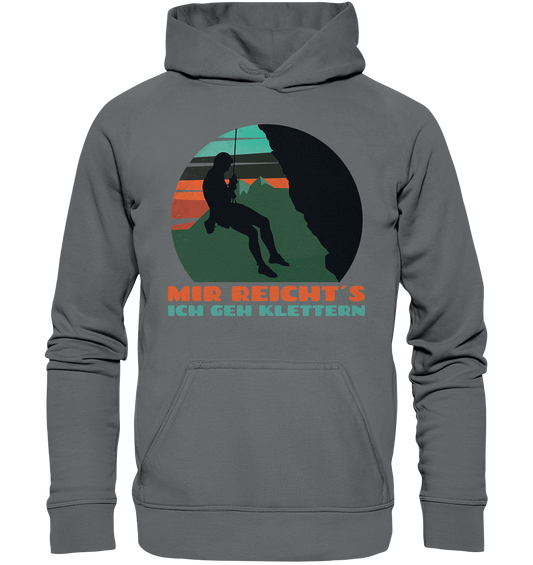 MIR REICHT´S ICH GEH KLETTERN - Unisex Hoodie