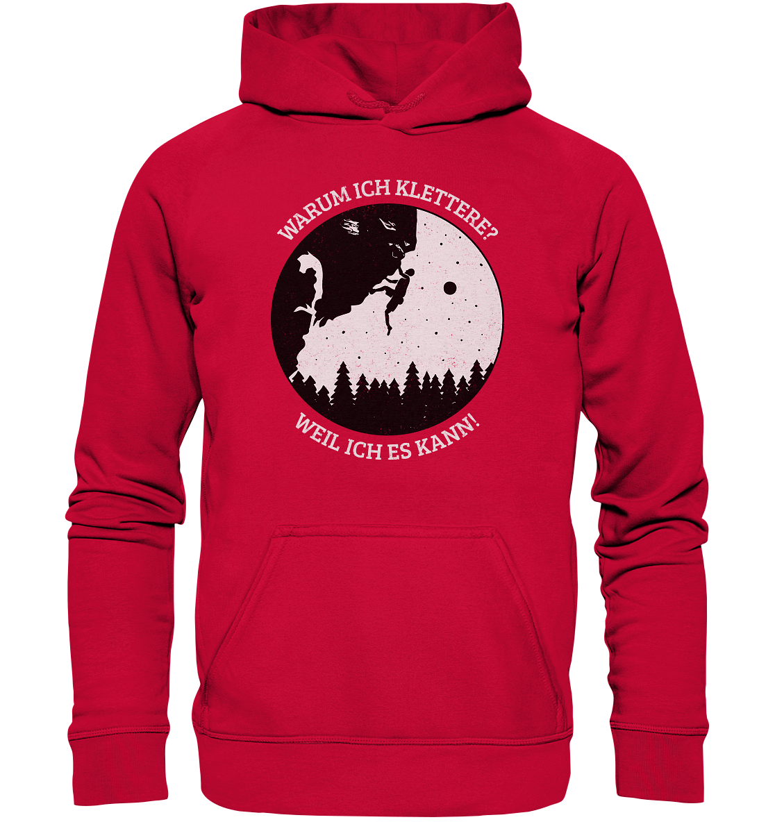 WARUM ICH KLETTERE? WEIL ICH ES KANN! - Unisex Hoodie