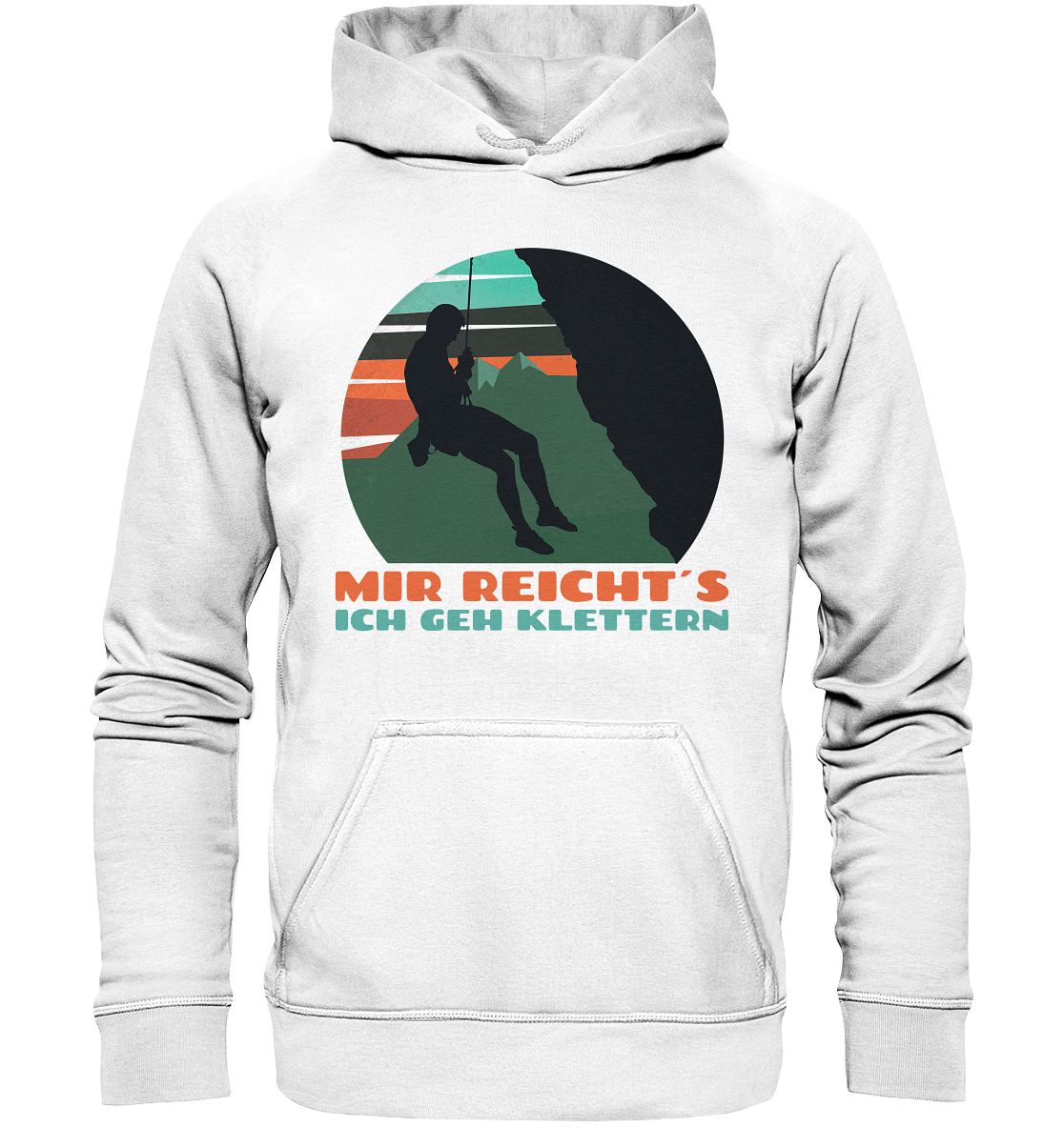 MIR REICHT´S ICH GEH KLETTERN - Unisex Hoodie