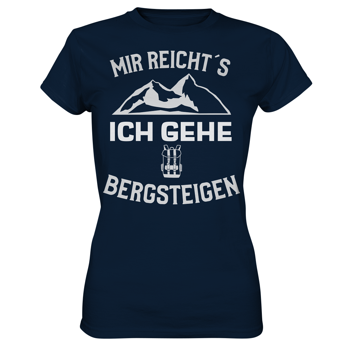 MIR REICHT´S ICH GEHE BERGSTEIGEN - Ladies Premium Shirt