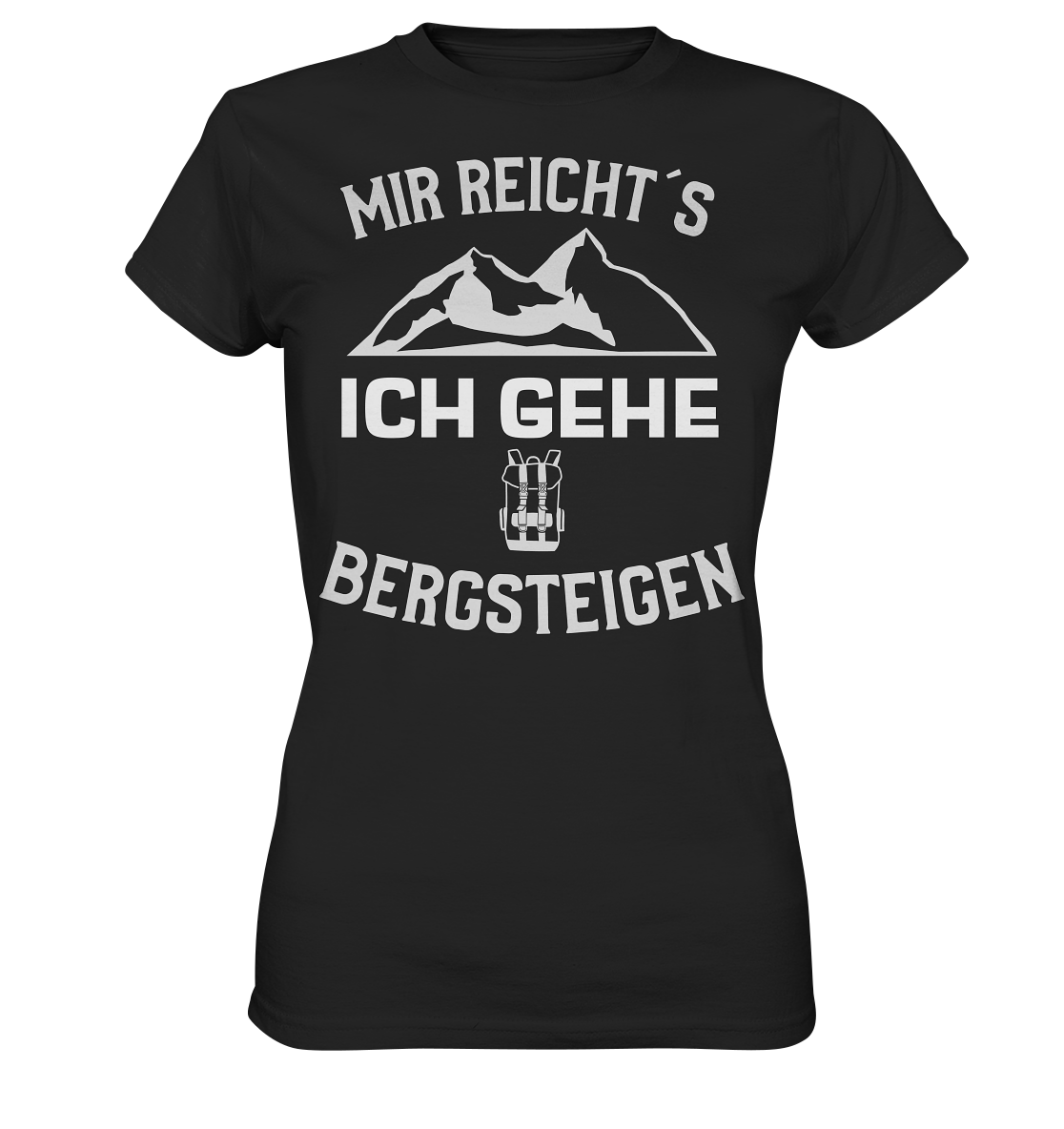 MIR REICHT´S ICH GEHE BERGSTEIGEN - Ladies Premium Shirt