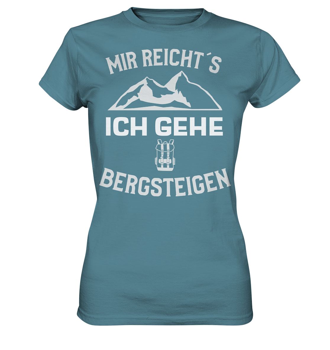 MIR REICHT´S ICH GEHE BERGSTEIGEN - Ladies Premium Shirt