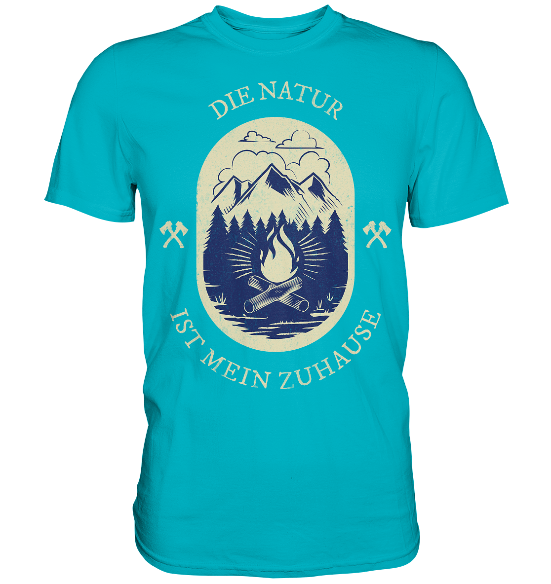 DIE NATUR IST MEIN ZU HAUSE - Premium Shirt