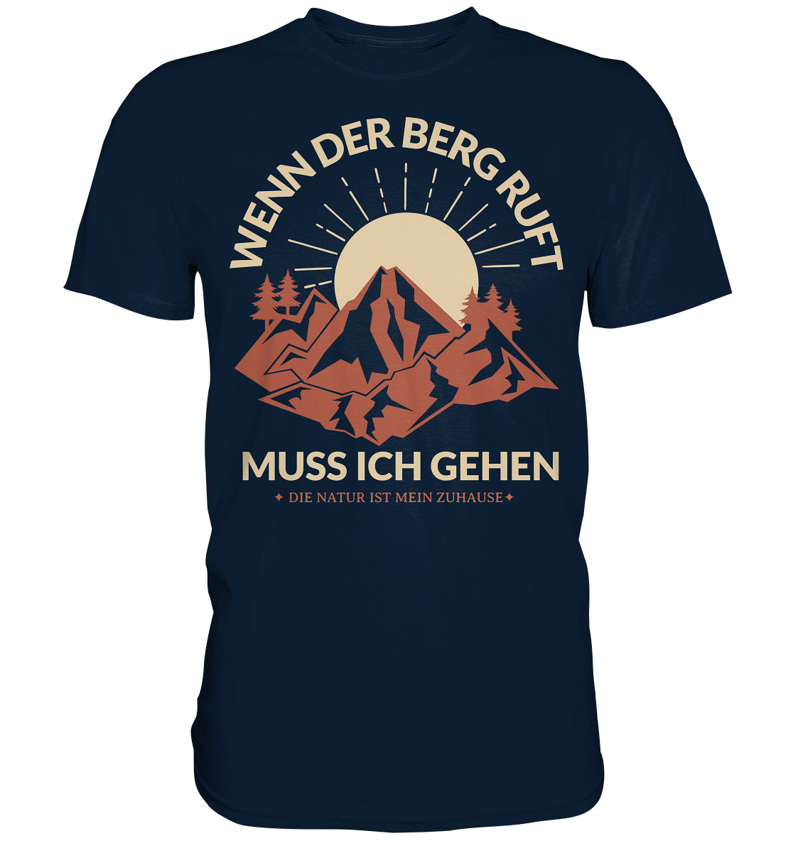 WENN DER BERG RUFT-MUSS ICH GEHEN - Premium Shirt